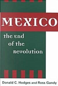 Mexico, the End of the Revolution (Paperback)