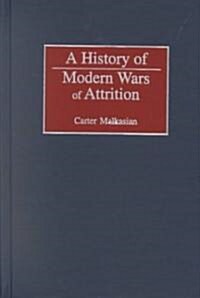A History of Modern Wars of Attrition (Hardcover)