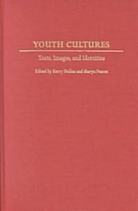 Youth Cultures: Texts, Images, and Identities (Hardcover)