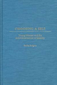 Choosing a self: young women and the individualization of identity