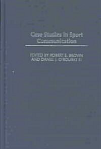 Case Studies in Sport Communication (Hardcover)