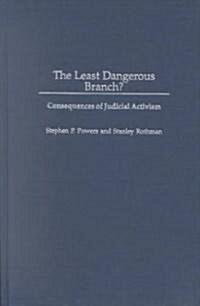 The Least Dangerous Branch?: Consequences of Judicial Activism (Hardcover)