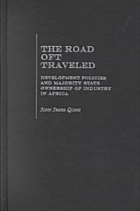 The Road Oft Traveled: Development Policies and Majority State Ownership of Industry in Africa (Hardcover)