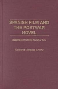 Spanish Film and the Postwar Novel: Reading and Watching Narrative Texts (Hardcover)