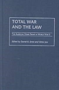 Total War and the Law: The American Home Front in World War II (Hardcover)