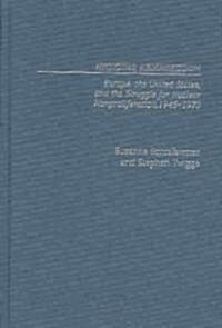 Avoiding Armageddon: Europe, the United States, and the Struggle for Nuclear Non-Proliferation, 1945-1970 (Hardcover)