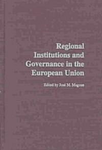 Regional Institutions and Governance in the European Union (Hardcover)