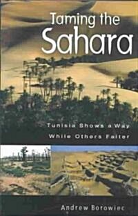Taming the Sahara: Tunisia Shows a Way While Others Falter (Hardcover)