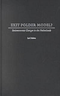 Exit Polder Model?: Socioeconomic Changes in the Netherlands (Hardcover)