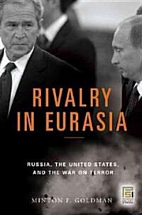 Rivalry in Eurasia: Russia, the United States, and the War on Terror (Paperback)