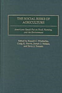 The Social Risks of Agriculture: Americans Speak Out on Food, Farming, and the Environment (Hardcover)