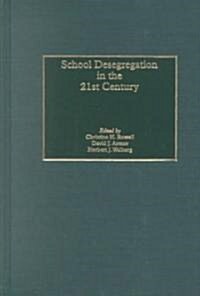 School Desegregation in the 21st Century (Hardcover)