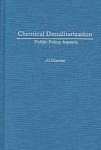 Chemical Demilitarization: Public Policy Aspects (Hardcover)