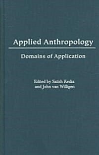 Applied Anthropology: Domains of Application (Hardcover)