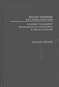 Falling Terrorism and Rising Conflicts: The Afghan Contribution to Polarization and Confrontation in West and South Asia (Hardcover)