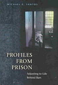 Profiles from Prison: Adjusting to Life Behind Bars (Hardcover)