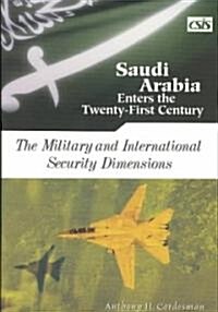 Saudi Arabia Enters the Twenty-First Century [2 Volumes] (Hardcover)