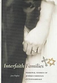 Interfaith Families: Personal Stories of Jewish-Christian Intermarriage (Hardcover)