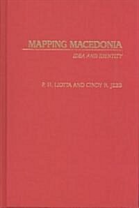 Mapping Macedonia: Idea and Identity (Hardcover)