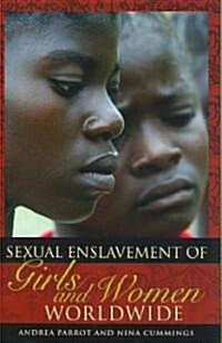 Sexual Enslavement of Girls and Women Worldwide (Hardcover)