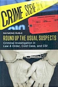 Round Up the Usual Suspects: Criminal Investigation in Law & Order, Cold Case, and CSI (Hardcover)