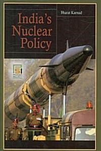 Indias Nuclear Policy (Hardcover)