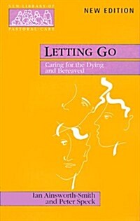 Letting Go : Caring for the Dying and Bereaved (Paperback, 3 ed)