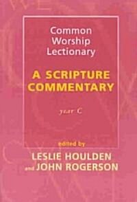 Common Worship Lectionary : A Scripture Commentary (Year C) (Paperback)