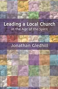 Leading A Local Church In The Age O (Paperback)