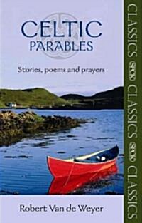 Celtic Parables : Stories, Poems and Prayers (Paperback)