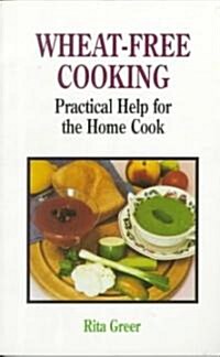 Wheat-free Cooking : Practical Help for the Home Cook (Paperback)