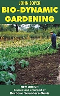 Bio-Dynamic Gardening (Paperback)