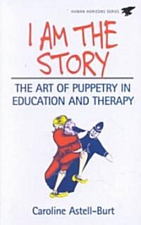 I am the Story : A Manual of Special Puppetry Projects (Paperback, Main)