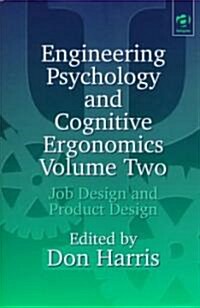 Engineering Psychology and Cognitive Ergonomics : Volume 2: Job Design and Product Design (Hardcover)
