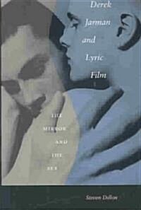 Derek Jarman and Lyric Film: The Mirror and the Sea (Paperback)