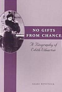 No Gifts from Chance: A Biography of Edith Wharton (Paperback)