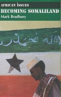 Becoming Somaliland (Paperback)