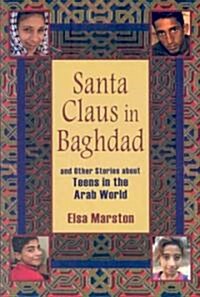 Santa Claus in Baghdad and Other Stories about Teens in the Arab World (Paperback)