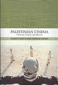 Palestinian Cinema: Landscape, Trauma, and Memory (Paperback)