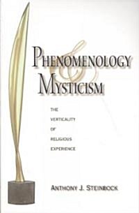 Phenomenology and Mysticism: The Verticality of Religious Experience (Paperback)