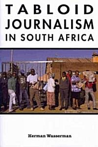Tabloid Journalism in South Africa: True Story! (Paperback)