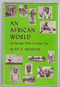 An African World: The Basongye Village of Lupupa Ngye (Hardcover)