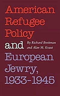 American Refugee Policy and European Jewry, 1933-1945 (Hardcover)