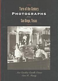 Turn-Of-The-Century Photographs from San Diego, Texas (Hardcover, 1st)