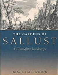 The Gardens of Sallust: A Changing Landscape (Hardcover)