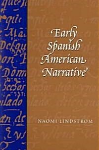 Early Spanish American Narrative (Paperback)