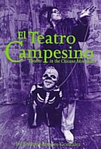 El Teatro Campesino: Theater in the Chicano Movement (Paperback)