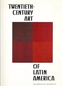 Twentieth-Century Art of Latin America (Hardcover)