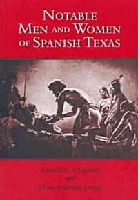 Notable Men and Women of Spanish Texas (Paperback)