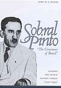 Sobral Pinto, the Conscience of Brazil (Hardcover, 1st)